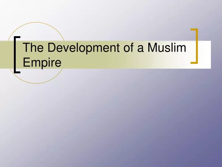 the development of a muslim empire