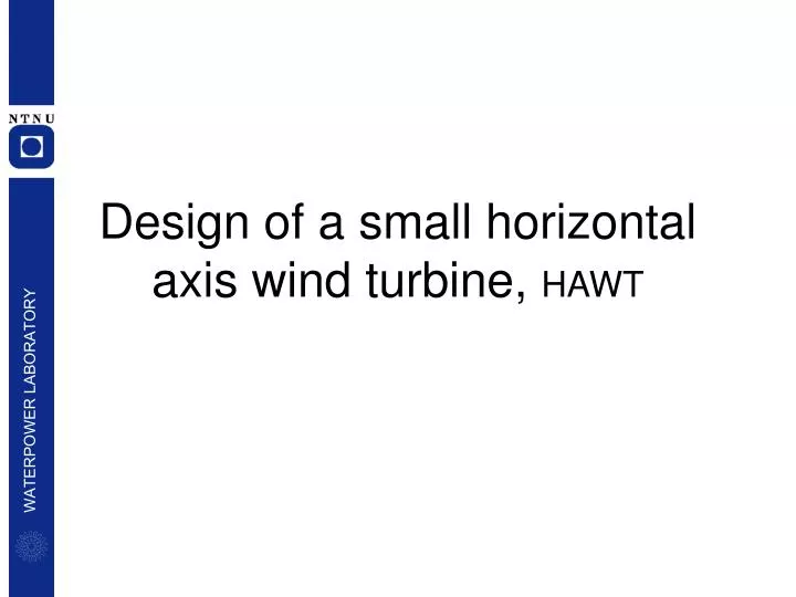 design of a small horizontal axis wind turbine hawt