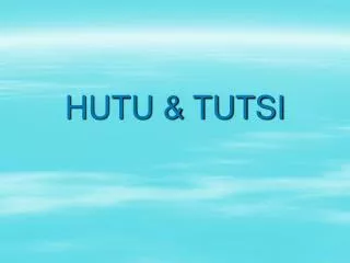 HUTU &amp; TUTSI