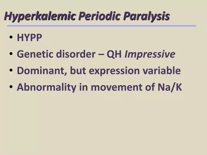 hyperkalemic periodic paralysis