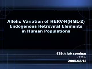 Allelic Variation of HERV-K(HML-2) Endogenous Retroviral Elements in Human Populations