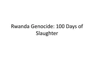 Rwanda Genocide: 100 Days of Slaughter