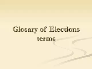 Glosary of Elections terms
