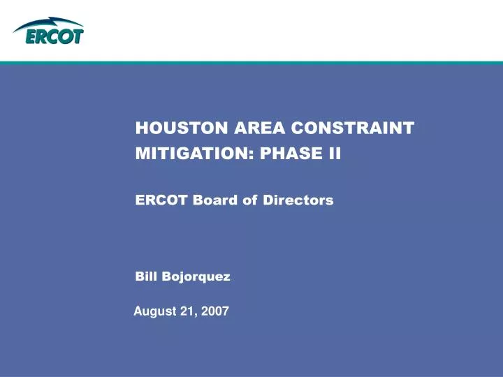 houston area constraint mitigation phase ii ercot board of directors bill bojorquez