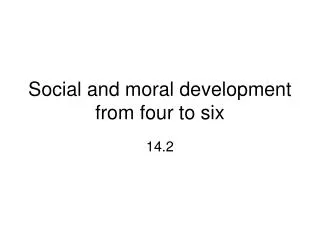 Social and moral development from four to six