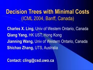 Decision Trees with Minimal Costs (ICML 2004, Banff, Canada)