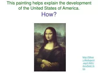 This painting helps explain the development of the United States of America. How?