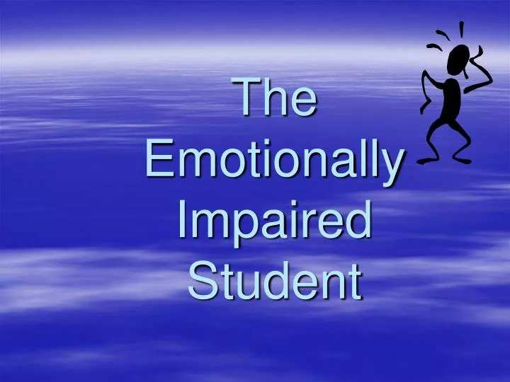 the emotionally impaired student