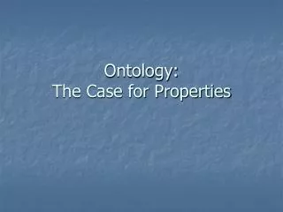 Ontology: The Case for Properties