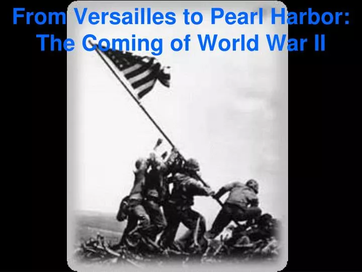 from versailles to pearl harbor the coming of world war ii