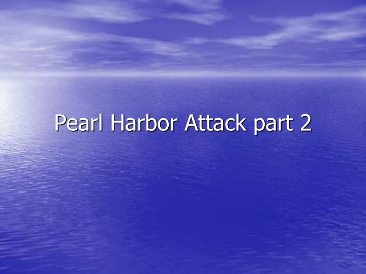 pearl harbor attack part 2