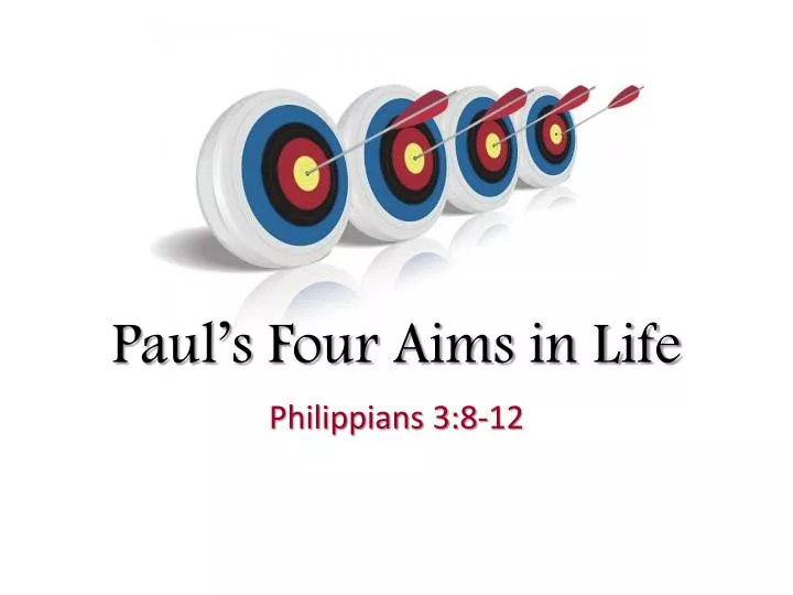 paul s four aims in life