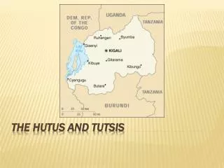 THE HUTUS AND TUTSIS