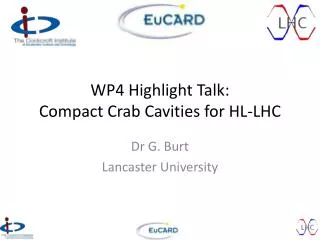 WP4 Highlight Talk: Compact Crab Cavities for HL-LHC