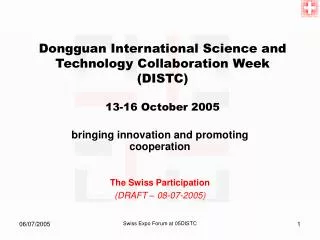 Dongguan International Science and Technology Collaboration Week (DISTC) 13-16 October 2005