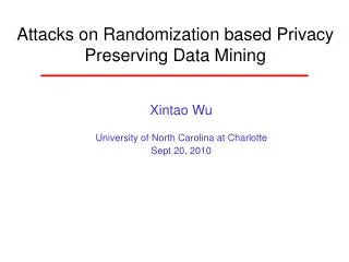 Attacks on Randomization based Privacy Preserving Data Mining