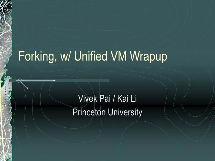 forking w unified vm wrapup