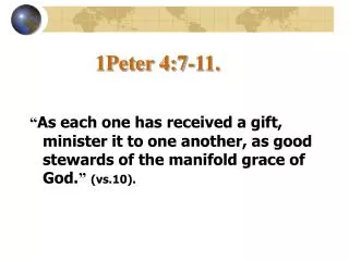 1Peter 4:7-11.