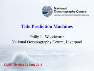 Tide Prediction Machines Philip L. Woodworth National Oceanography Centre, Liverpool