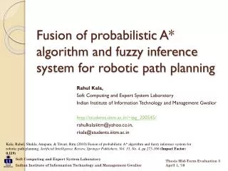 Fusion of probabilistic A* algorithm and fuzzy inference system for robotic path planning