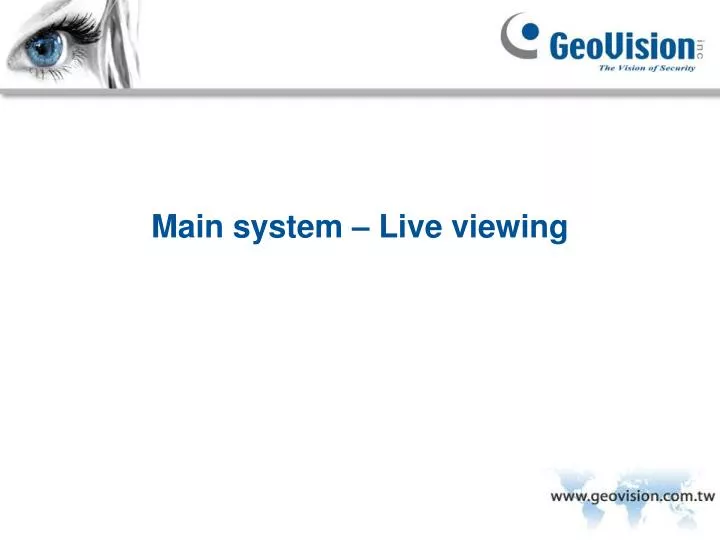 main system live viewing