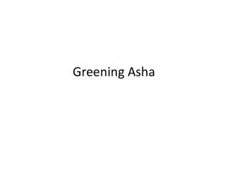 Greening Asha