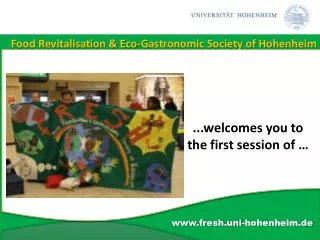 Food Revitalisation &amp; Eco-Gastronomic Society of Hohenheim
