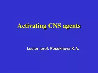 Activating CNS agents
