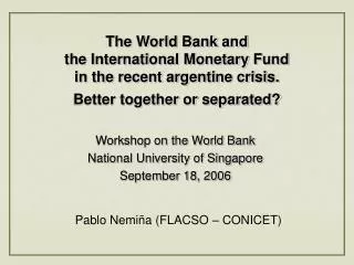 Workshop on the World Bank National University of Singapore September 18, 2006