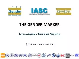 THE GENDER MARKER Inter-Agency Briefing Session