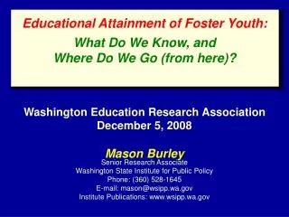 Mason Burley Senior Research Associate Washington State Institute for Public Policy