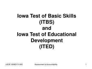 Iowa Test of Basic Skills (ITBS) and Iowa Test of Educational Development (ITED)
