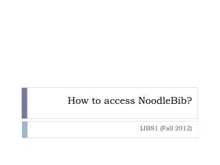 How to access NoodleBib ?