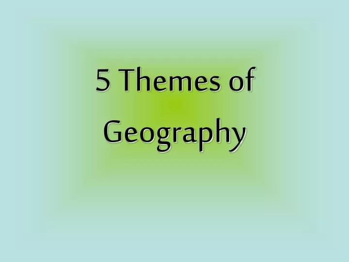 5 themes of geography