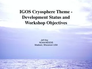 IGOS Cryosphere Theme - Development Status and Workshop Objectives