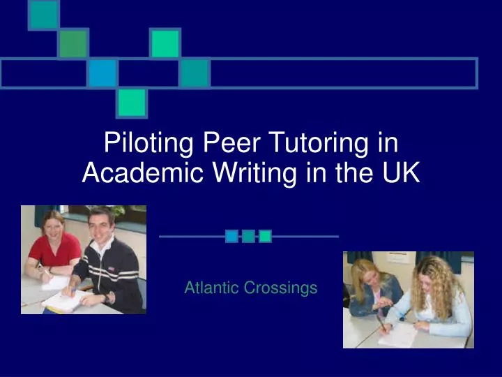 piloting peer tutoring in academic writing in the uk