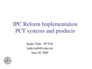 IPC Reform Implementation PCT systems and products