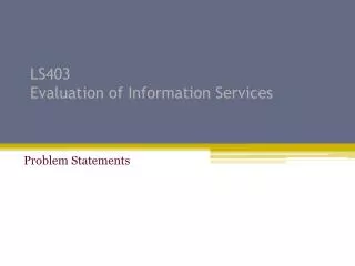 LS403 Evaluation of Information Services