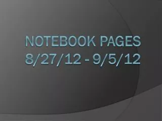 Notebook Pages 8/27/12 - 9/5/12