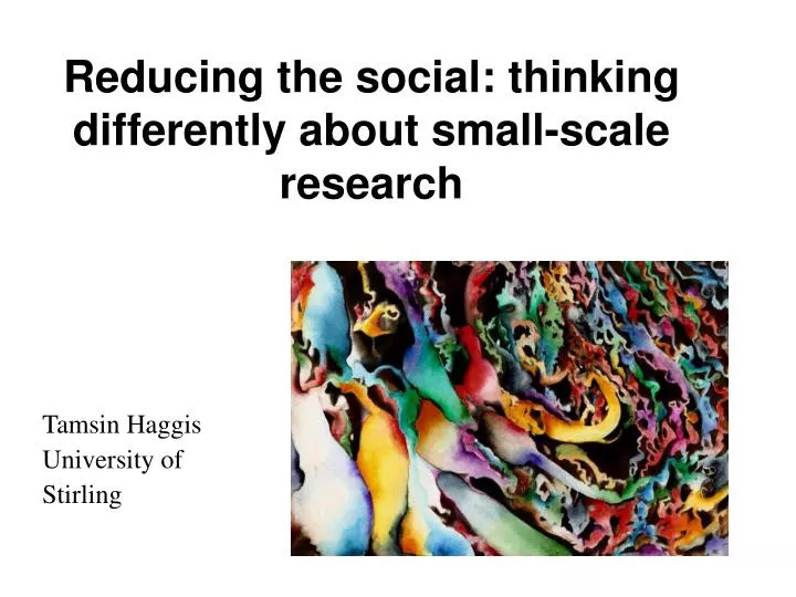 reducing the social thinking differently about small scale research