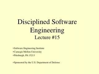 Disciplined Software Engineering Lecture #15