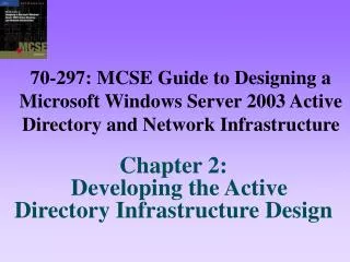 Chapter 2: Developing the Active Directory Infrastructure Design