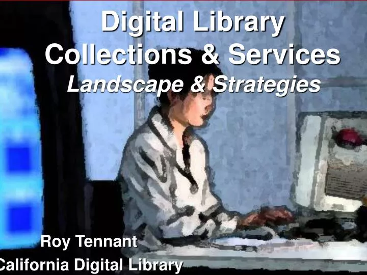 digital library collections services landscape strategies