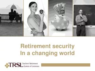 Retirement security In a changing world