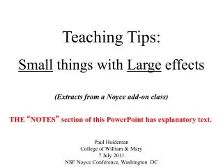 Teaching Tips: Small things with Large effects (Extracts from a Noyce add-on class)