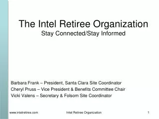 The Intel Retiree Organization Stay Connected/Stay Informed