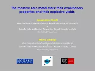 The massive zero metal stars: their evolutionary properties and their explosive yields.