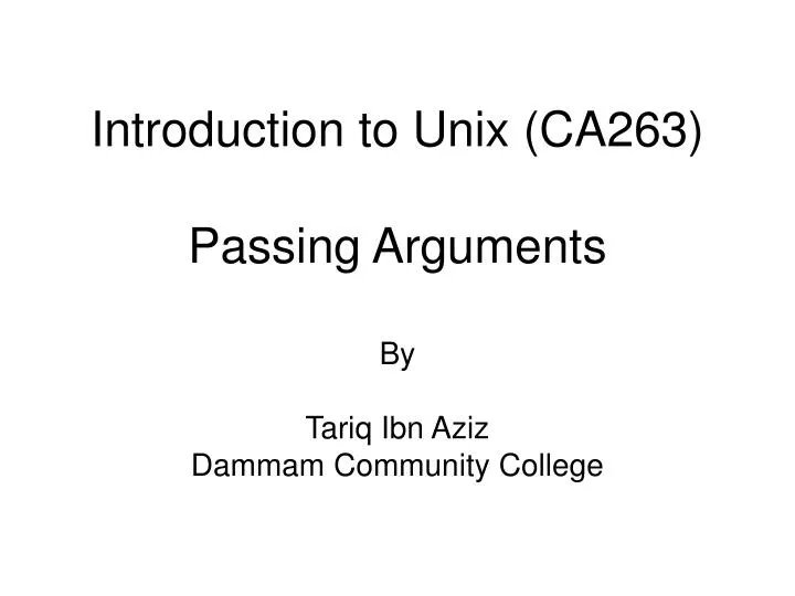 introduction to unix ca263 passing arguments