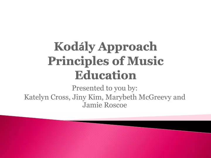 kod ly approach principles of music education