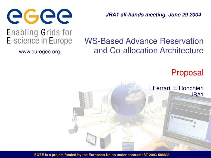 ws based advance reservation and co allocation architecture proposal t ferrari e ronchieri jra1